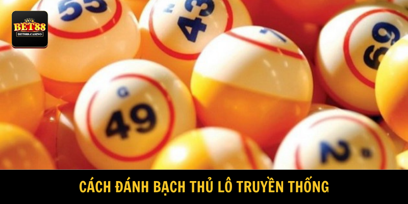 Hình thức chơi truyền thống với tỷ lệ thắng rất lớn