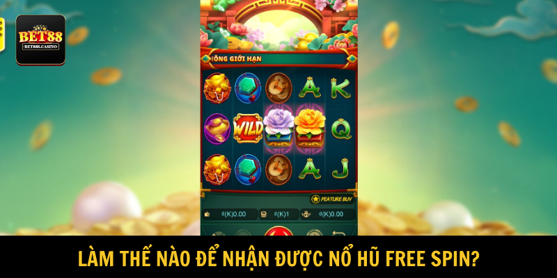 Làm thế nào để được nhận nổ hũ free spin? 