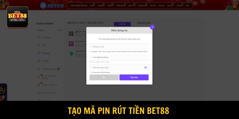 Người dùng cần tạo mã pin trước khi rút tiền BET88 