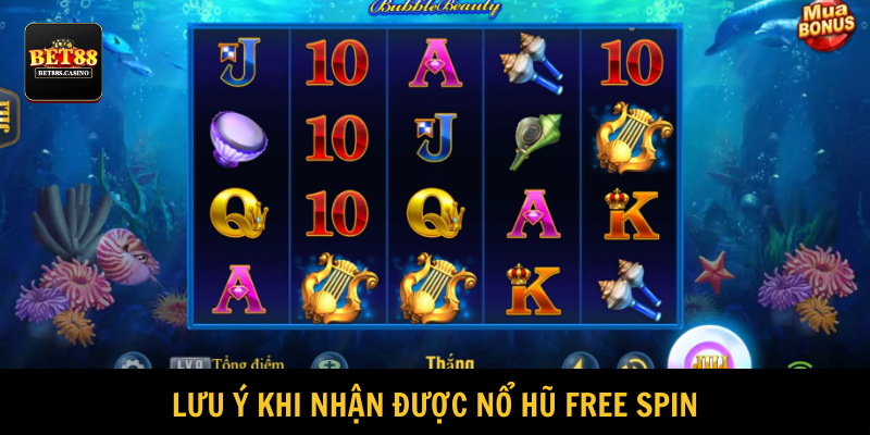 Lưu ý gì khi nhận được free spin? 