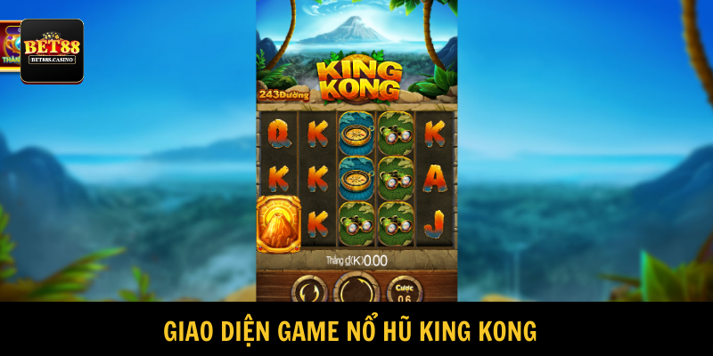 Trò chơi King Kong thú vị, chinh phục đông đảo khách hàng