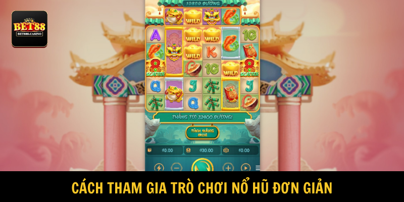 Cách tham gia tất cả các game slot đều đơn giản, dễ thao tác