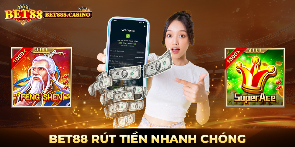 BET88 hỗ trợ người chơi rút tiền cực nhanh